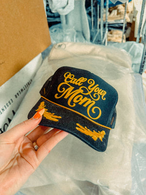 Call Your Mom Trucker Hat